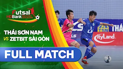 Full match Thái Sơn Nam - Zetbit Sài Gòn FC (Lượt về Futsal VĐQG 2021)