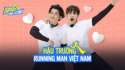 Chơi Là Chạy - Running Man Việt Nam Mùa 2 - Hậu trường RNM 2 - Tập 23