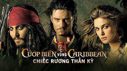 Cướp Biển Vùng Caribbean: Chiếc Rương Thần Kỳ - 28 - Gore Verbinski - Johnny Depp - Orlando Bloom - Keira Knightley
