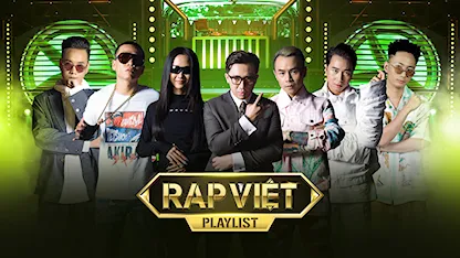 Playlist Rap Việt - Mùa 1 - 14 - Suboi - Nghệ Sỹ Trấn Thành - Wowy - Binz - Karik - JustaTee - Touliver - Rhymastic