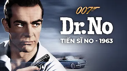 Điệp Viên 007: Tiến Sĩ No - 09 - Terence Young - Sean Connery - Ursula Andress - Bernard Lee
