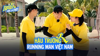 Chơi Là Chạy - Running Man Việt Nam Mùa 2 - Hậu Trường RNM 2 - Tập 25