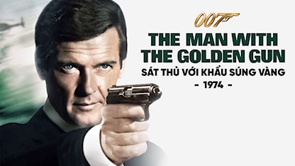 Điệp Viên 007: Sát Thủ Với Khẩu Súng Vàng - 19 - Guy Hamilton - Roger Moore - Christopher Lee - Britt Ekland