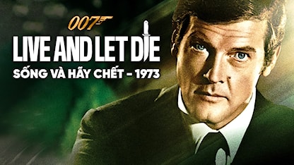 Điệp Viên 007: Sống Và Hãy Chết - 06 - Guy Hamilton - Roger Moore - Yaphet Kotto - Jane Seymour