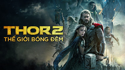 Thor 2: Thế Giới Bóng Đêm - 03 - Alan Taylor - Chris Hemsworth - Natalie Portman - Tom Hiddleston