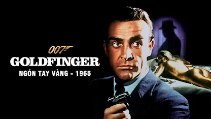 Điệp Viên 007: Ngón Tay Vàng - 28 - Guy Hamilton - Sean Connery - Gert Fröbe - Honor Blackman