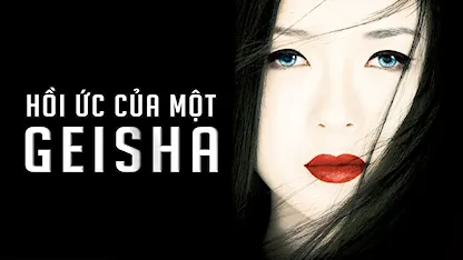 Hồi Ức Của Một Geisha - 06 - Rob Marshall - Chương Tử Di - Ken Watanabe - Dương Tử Quỳnh - Củng Lợi - Craig T. Nelson - Samuel L. Jackson