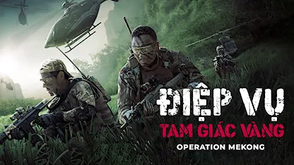 Điệp Vụ Tam Giác Vàng - Operation Mekong