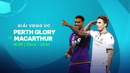 Perth Glory - Macarthur (Vòng 12 - Giải VĐQG Úc 2021/22)