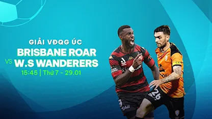 Brisbane Roar - W.S Wanderers FC (Vòng 12 - Giải VĐQG Úc 2021/22)