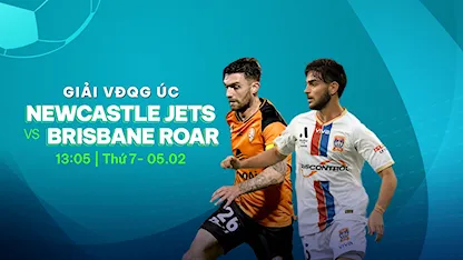 Newcastle Jets - Brisbane Roar (Vòng 13 - Giải VĐQG Úc 2021/22)