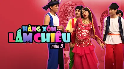 Hàng Xóm Lắm Chiêu - Mùa 3 - 26 - Chí Thiện - Huỳnh Lập - Hồng Thanh - Quách Ngọc Tuyên - Quang Trung - Vinh Râu