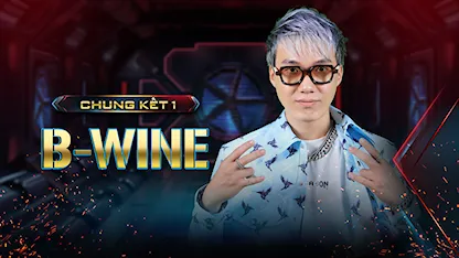 Vòng Chung Kết - B-WINE - 01 - B-WINE