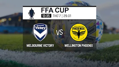 Melbourne Victory - Wellington Phoenix (Bán Kết - Cúp FFA 2021/22)