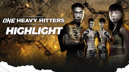 ONE: Heavy Hitters - Highlight
