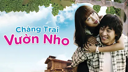 Chàng Trai Vườn Nho - 01 - Kim Young Jo - Oh Man Suk - Yoon Eun Hye - Lee Soon Jae