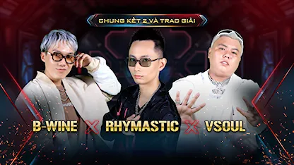 Vòng Chung Kết - RHYM + B-WINE +VSOUL