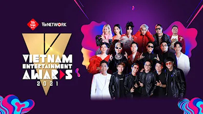 Lễ Trao Giải Vietnam Entertainment Awards - VEA 2021