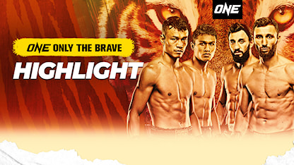 ONE: Only The Brave - Highlight