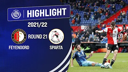 Highlights Feyenoord vs Sparta Rotterdam (Vòng 21 - Giải VĐQG Hà Lan 2021/22)