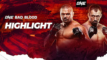 ONE: Bad Blood - Highlight