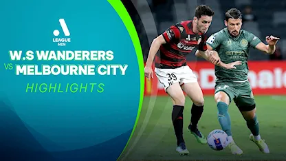 Highlights W.S Wanderers FC - Melbourne City FC (Vòng 14 - Giải VĐQG Úc 2021/22)