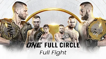 ONE: Full Circle - Fullfight