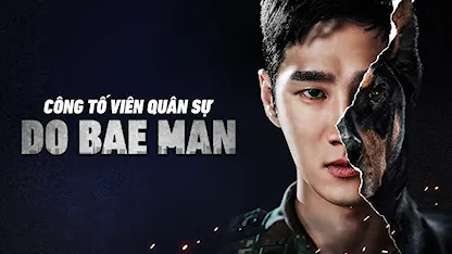 Công Tố Viên Quân Sự Do Bae Man - 01 - Jin Chang Gyu - Jo Bo Ah - Oh Yeon Soo - Kim Young Min - Ahn Bo Hyun