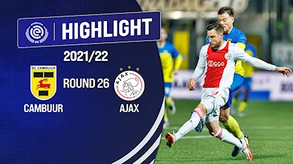 Highlights Cambuur vs Ajax (Vòng 26 - Giải VĐQG Hà Lan 2021/22)