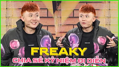 FREAKY Chia Sẻ Kỷ Niệm Đi Diễn