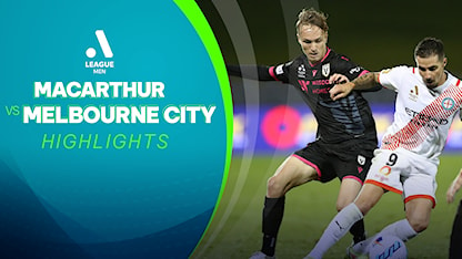 Highlights Macarthur - Melbourne City FC (Vòng 20 - Giải VĐQG Úc 2021/22)