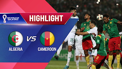 Highlights Algeria - Cameroon (Lượt trận 2 Vòng Loại thứ 3 World Cup 2022 - Khu vực châu Phi)