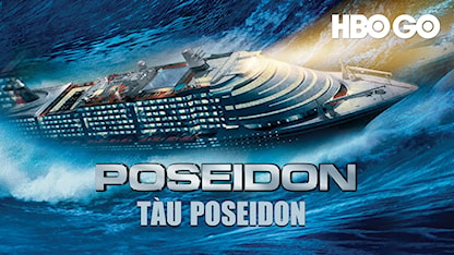 Tàu Poseidon - 08 - Wolfgang Petersen - Kurt Russell - Josh Lucas - Richard Dreyfuss