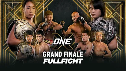 ONE: X Grand Finale - Fullfight