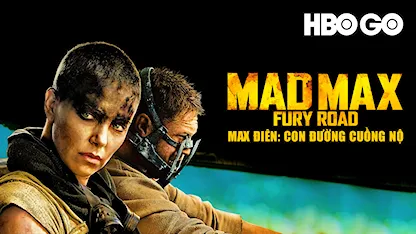 Max Điên: Con Đường Cuồng Nộ