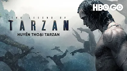 Huyền Thoại Về Tarzan - 10 - David Yates - Alexander Skarsgard - Margot Robbie - Samuel L. Jackson