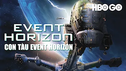 Con Tàu Event Horizon - 50 - Paul W.S. Anderson - Laurence Fishburne - Sam Neill - Kathleen Quinlan
