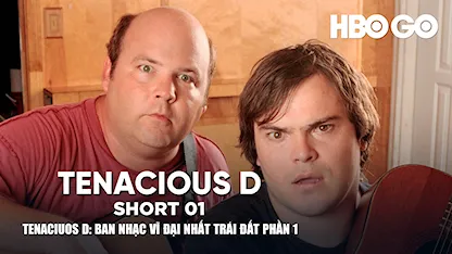 Tenaciuos D: Ban Nhạc Vĩ Đại Nhất Trái Đất Phần 1