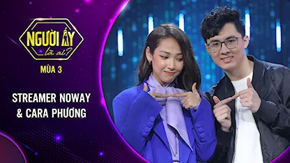 NÓNG: Streamer Noway "hốt trọn" nữ chính Cara Phương nhờ vẻ ngoài thư sinh tại Người Ấy Là Ai Mùa 3