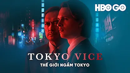 Thế Giới Ngầm Tokyo - 01 - Michael Mann - Ansel Elgort - Rachel Keller - Ella Rumpf - Ken Watanabe