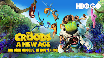 Gia Đình Croods: Kỉ Nguyên Mới - 13 - Joel Crawford - Nicolas Cage - Ryan Reynolds - Emma Stone