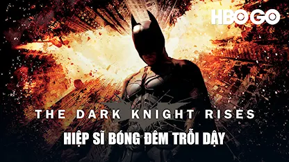 Hiệp Sĩ Bóng Đêm Trỗi Dậy - 09 - Christopher Nolan - Christian Bale - Gary Oldman - Tom Hardy - Anne Hathaway - Cillian Murphy