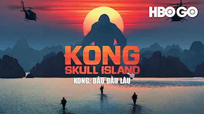 Kong: Đảo Đầu Lâu - 22 - Jordan Vogt-Roberts - Tom Hiddleston - Samuel L. Jackson - John Goodman - Brie Larson - Cảnh Điềm