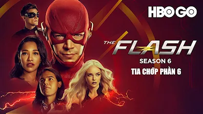 Tia Chớp Phần 6 - 01 - Gregory Smith - Grant Gustin - Candice Patton - Danielle Panabaker