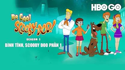 Bình Tĩnh, Scooby Doo Phần 1