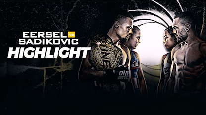 ONE: Eersel vs Sadikovic - Highlight