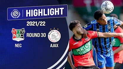 Highlights NEC vs Ajax (Vòng 30 - Giải VĐQG Hà Lan 2021/22)