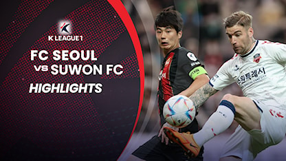 Highlights FC Seoul - Suwon FC (Vòng 11 - VĐQG Hàn Quốc 2022)