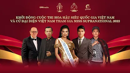 Sự Kiện Khởi Động Cuộc Thi Hoa Hậu Siêu Quốc Gia Việt Nam Và Cử Đại Diện Tham Dự Miss Supranational 2022