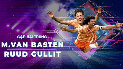 Marco Van Basten - Ruud Gullit | Cặp Bài Trùng